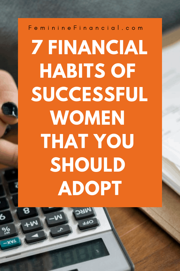 Personal Finance - Learn 7 Financial Habits of Successful Women that you should adopt this year. Managing your finances properly takes a few core actions that anyone can master.  Learn to manage your personal finances by adopting the financial habits of successful women. #finance #personalfinance #financialhabits #budgetingforwomen #budgeting #savingmoney #investing #femininefinancial