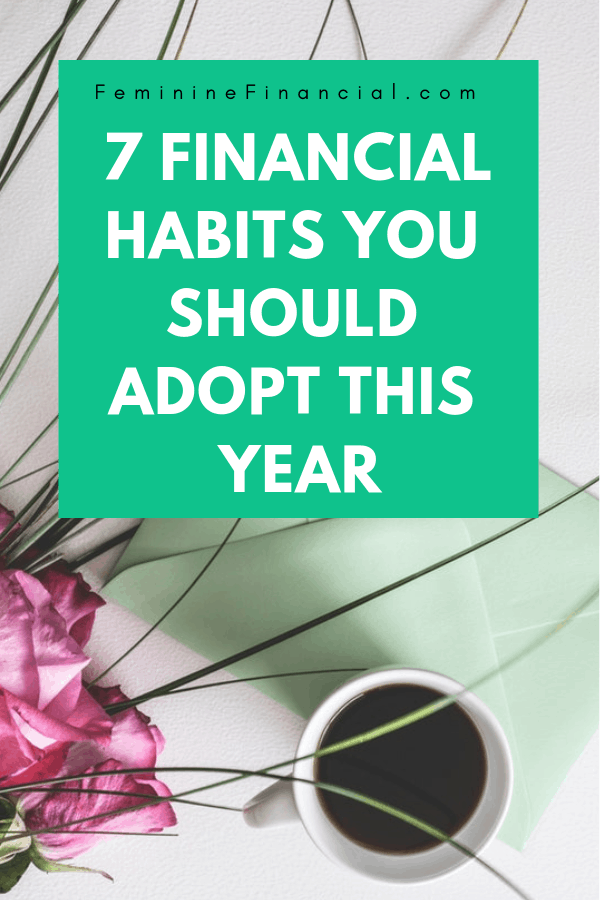 Learn 7 Financial Habits of Successful Women that you should adopt this year. Managing your finances properly takes a few core actions that anyone can master.  Learn to manage your personal finances by adopting the financial habits of successful women. #finance #personalfinance #financialhabits #budgetingforwomen #budgeting #savingmoney #investing #femininefinancial