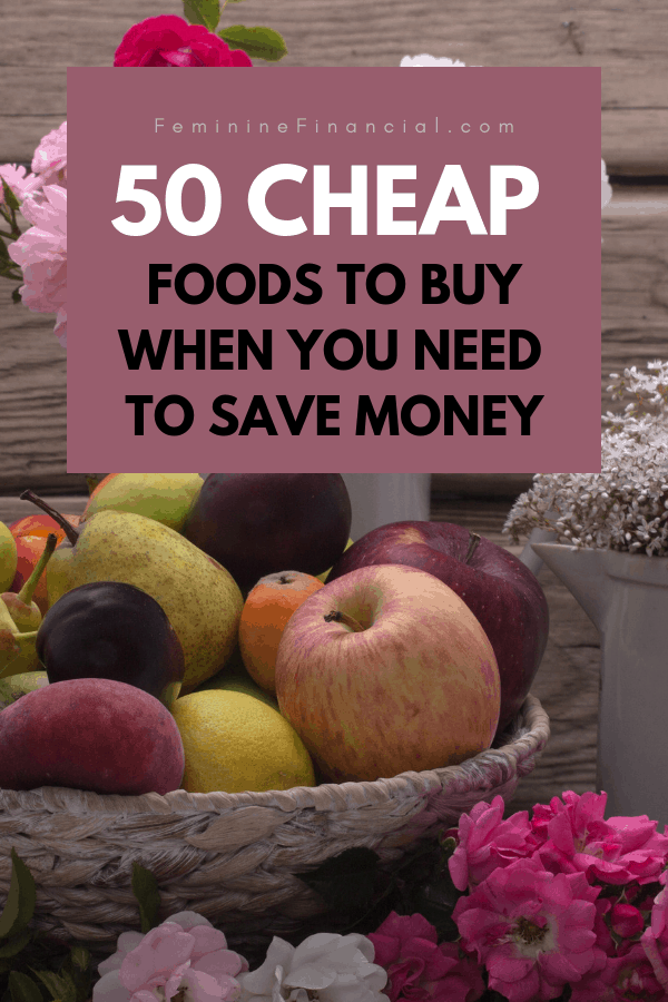 Cheap Foods to help you make Cheap Meals for your family. Cutting your food budget is needed when you are working on your finances.  Find out 50 cheap foods you can buy to save money. This listing of cheap foods can help you cut your grocery bill. Includes cheap meals and cheap recipes. #frugalliving #frugal #cheapfood #cheapmeals #moneysavingtips #savingmoney #femininefinancial
