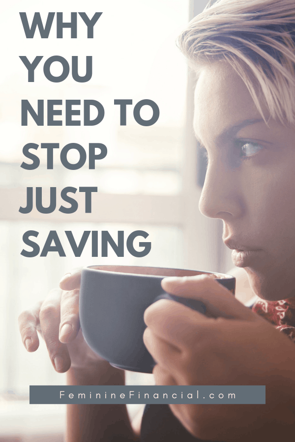 Investing: Why Women Need to Stop Just Saving | Women are know to save and not invest. Learn why you need to stop just saving and start investing to take your finances to the next level. #investing #saving #financialgrowth #personalfinance #femininefinancial #growyourmoney #retirement